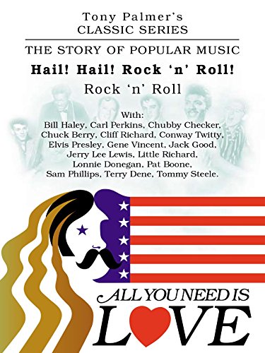 Tony Palmer's Classic Series - All You Need Is Love - Hail! Hail! Rock N' Roll - Rock N' Roll [OV]