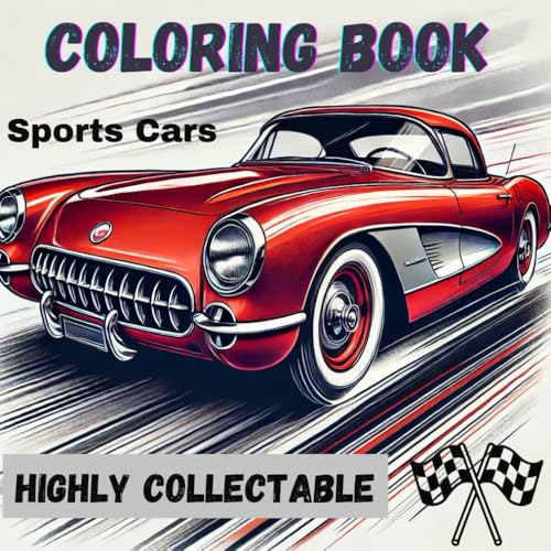 20 Classic Sports Cars Coloring Book: Highly Collectable Sports Cars