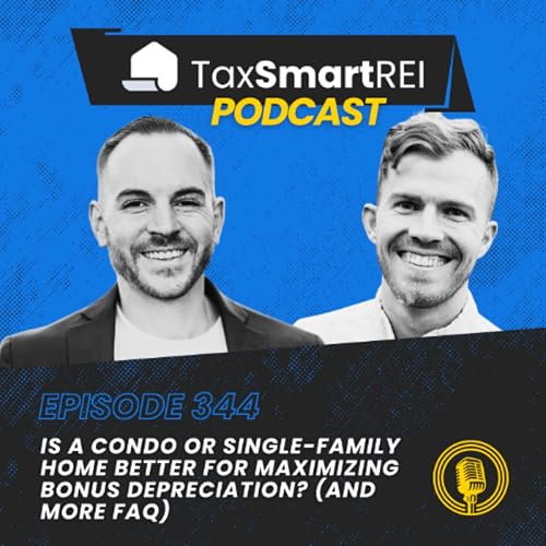 『344. Is a Condo or Single-Family Home Better for Maximizing Bonus Depreciation? (And More FAQ)』のカバーアート