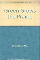 Green Grows the Prairie B000OENN42 Book Cover