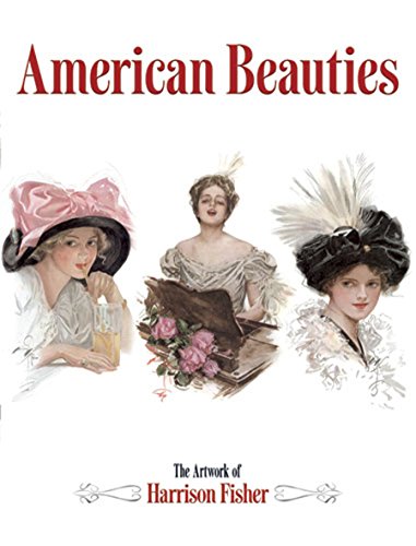 American Beauties: The Artwork of Harrison Fisher (Dover Fine Art, History of Art)