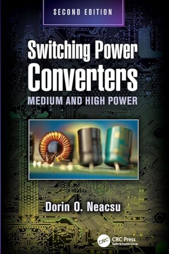 Switching Power Converters: Medium and High Power, Second Edition (Power Electronics and Applications)