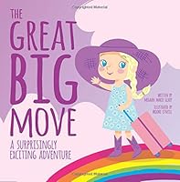 The Great Big Move: A Surprisingly Exciting Adventure (Surprisingly Exciting Adventures) 1725068133 Book Cover
