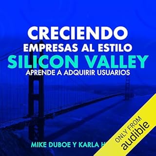 Creciendo empresas al estilo Silicon Valley Audiolibro Por Karla Huerta arte de portada