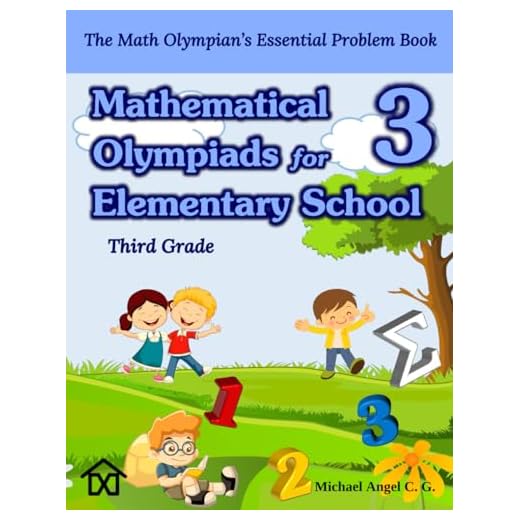 (Third Grade) Mathematical Olympiads for Elementary School: Children aged 8 to 9 - Challenging Problems with Key Answers and Detailed Solutions ... Elementary, Middle and High School, Band 9)