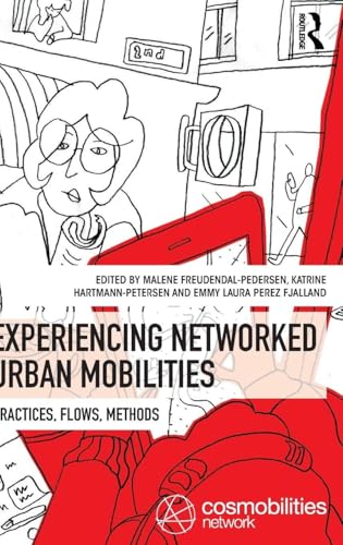 Experiencing Networked Urban Mobilities: Practices, Flows, Methods view 2