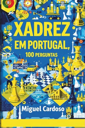 Xadrez em Portugal Através de 100 perguntas