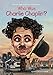 Who Was Charlie Chaplin?