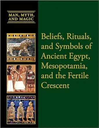 Beliefs, Rituals, and Symbols of Ancient Egypt, Mesopotamia, and ...