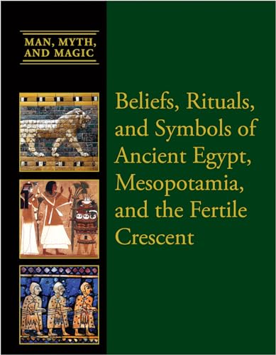 Beliefs, Rituals, and Symbols of Ancient Egypt, Mesopotamia, and ...