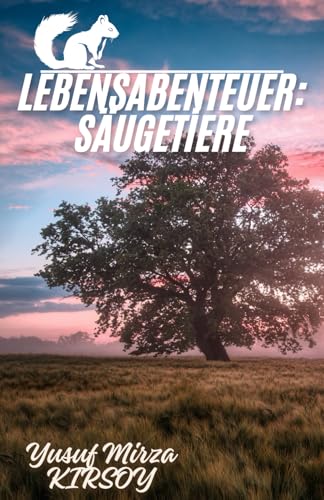 Lebensabenteuer: Säugetiere