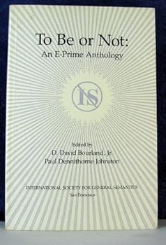 To Be or Not: An E-Prime Anthology