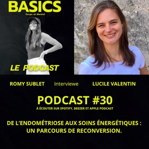 #30 - BASICS - DE L&rsquo;ENDOM&Eacute;TRIOSE AUX SOINS &Eacute;NERG&Eacute;TIQUES : UN PARCOURS DE RECONVERSION.