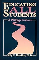 Educating all students: A pathway to success B0006PCW5K Book Cover