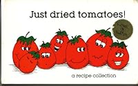 Just dried tomatoes! -SIGNED B001CEWU7O Book Cover