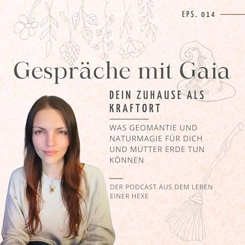 Dein Zuhause als Kraftort- was Geomantie und Naturmagie f&uuml;r Dich und Mutter Erde tun k&ouml;nnen