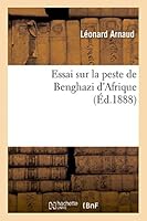 Essai Sur La Peste de Benghazi d'Afrique 2013455127 Book Cover