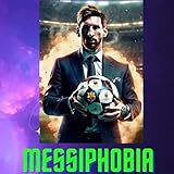 MESSIPHOBIA (English Edition)