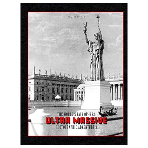 The World's Fair of 1893: Ultra Massive Photographic Adventure Volume 3