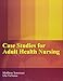 Case Studies for Adult Health Nursing
