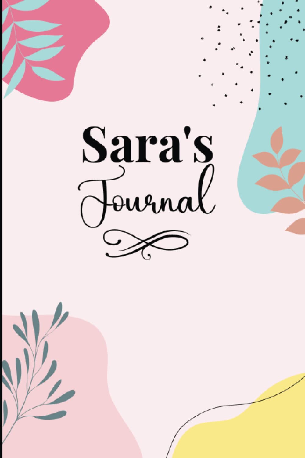 Sara's Journal: Personalized Blank Lined Notebook For Girls And Women Named Sara, Aesthetic Floral Style Personal Notebook Gift For Sara