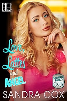 Love, Lattes and Angel (Mutants Book 3) by [Sandra Cox]