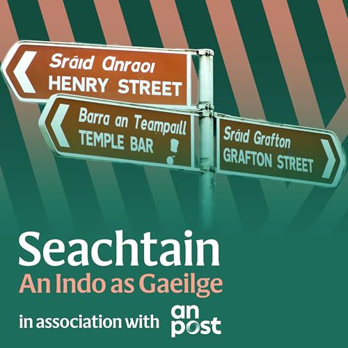 Gaeltacht Bhaile Átha Cliath (cuid a haon): How long did traditional Gaeilge survive in Dublin? cover art