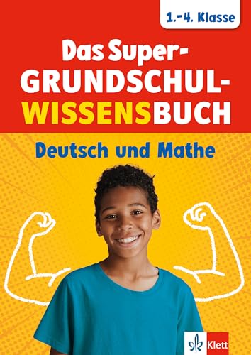 Klett Das Super-Grundschul-Wissensbuch 1.–4. Klasse: Deutsch und Mathematik erklärt wie in der Grundschule