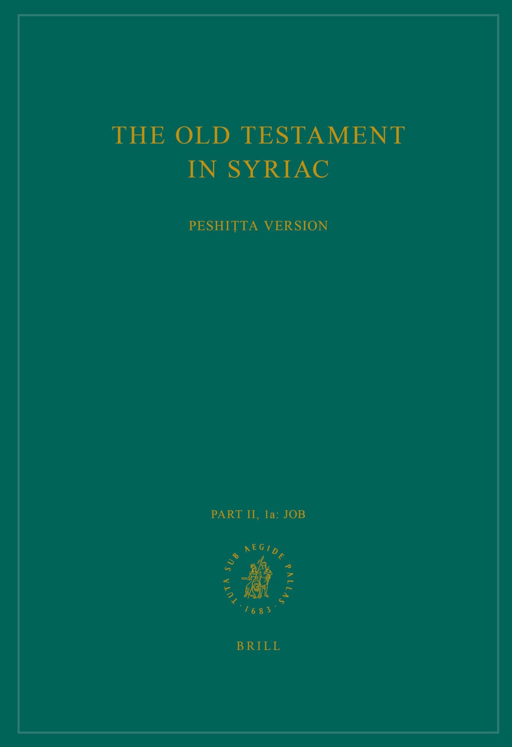 The Old Testament in Syriac according to the Peshiṭta Version, Part II Fasc. 1a. Job: Edited on Behalf of the International Organization for the Study ... (Peshitta. The Old Testament in Syriac)
