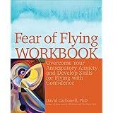 Fear of Flying Workbook: Overcome Your Anticipatory Anxiety and Develop Skills for Flying with Confidence (English Edition)