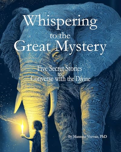Whispering to the Great Mystery: Five Secret Stories to Converse with the Divine