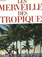 Les merveilles des tropiques B0000DMTIV Book Cover