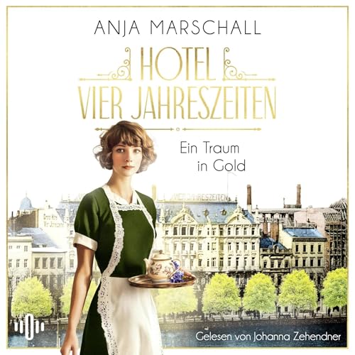 Hotel Vier Jahreszeiten – Ein Traum in Gold Audiolivro Por Anja Marschall capa
