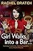 Girl Walks into a Bar . . .: Comedy Calamities, Dating Disasters, and a Midlife Miracle