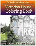  VICTORIAN HOUSE Coloring Book For Adults and Grown ups: VICTORIAN HOUSE sketch coloring book 80 Pictures , Creativity and Mindfulness