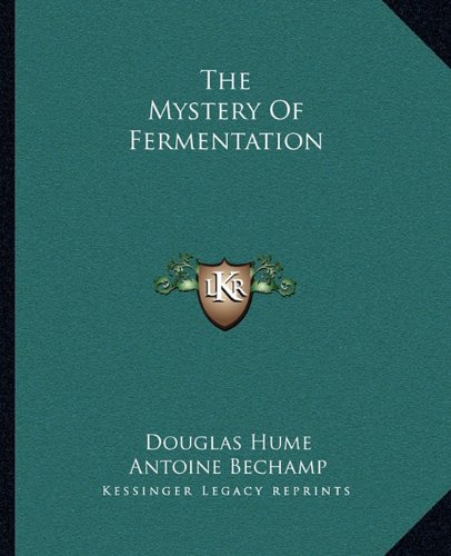 The Mystery Of Fermentation