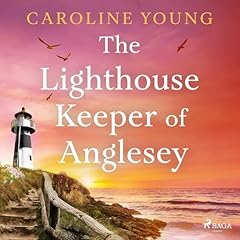 Couverture de The Lighthouse Keeper of Anglesey: An inspiring tale of family secrets and starting over