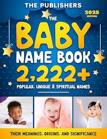 The Baby Name Book: 2,222+ Popular, Unique, and Spiritual Names