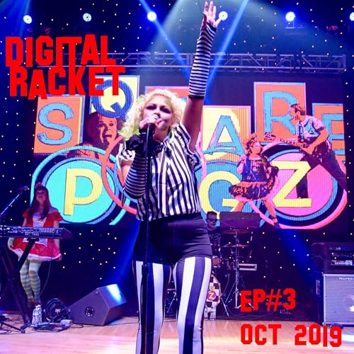 Digital Racket Episode 3 Oct 2019