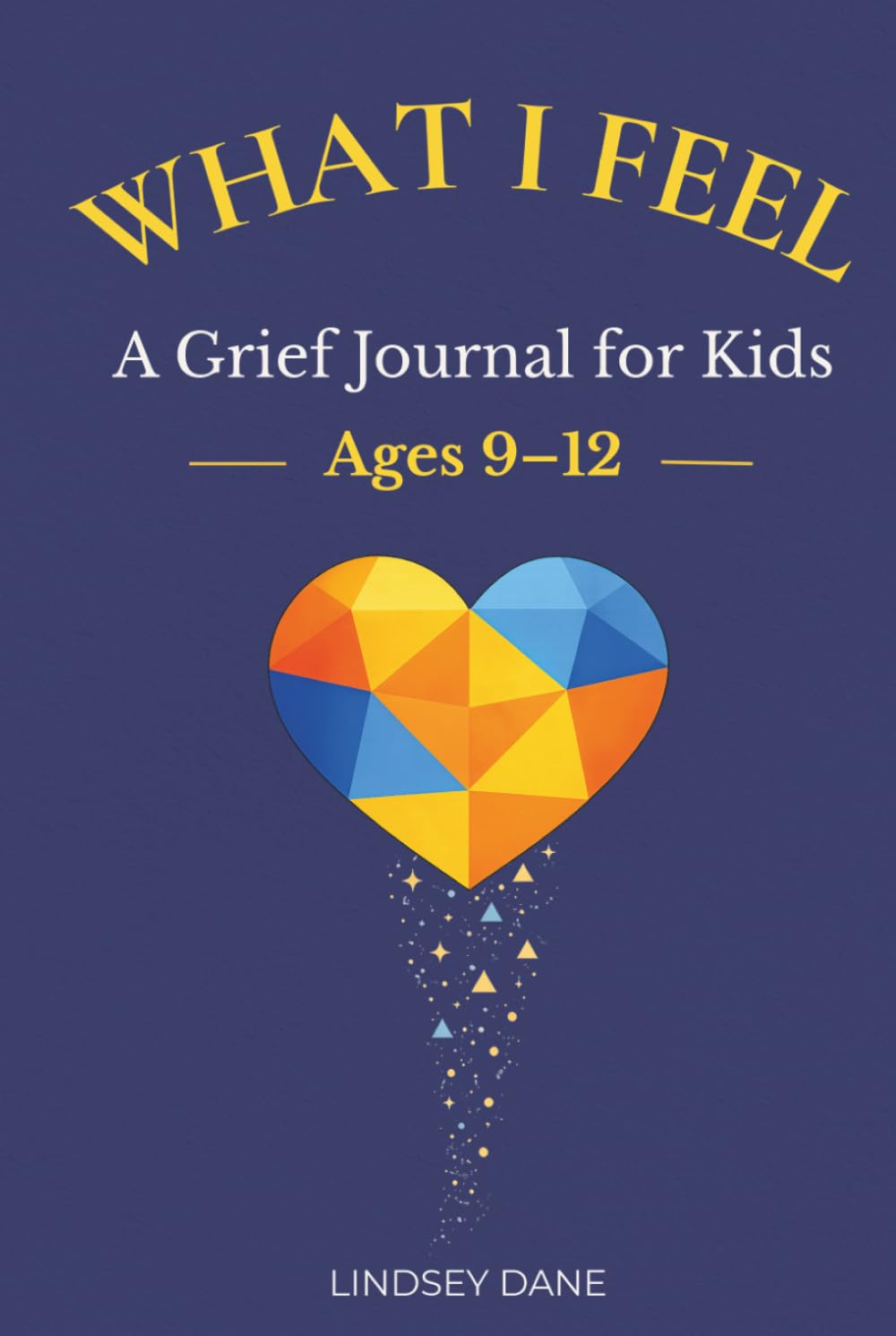 What I feel: A Grief Journal for Kids Ages 9-12