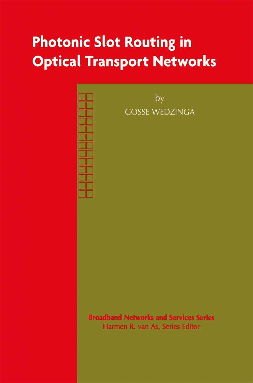 Photonic Slot Routing in Optical Transport Networks (Broadband Networks and Services, Band 4)