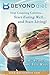 Beyond Diet: Stop Counting Calories, Start Eating Well and Start Living