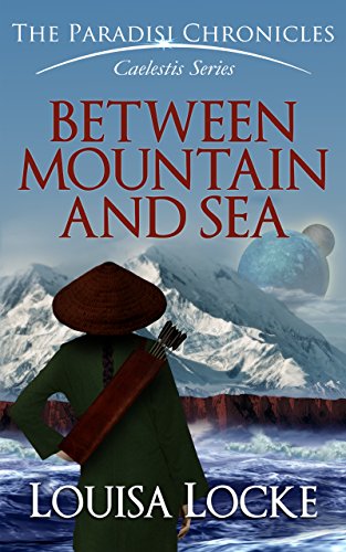 Télécharger Between Mountain and Sea: Paradisi Chronicles (Caelestis Series Book 1) (English Edition) PDF
