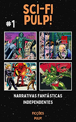 Sci-Fi Pulp! n° 1 | Ficções Pulp! (Coleções Pulp!)