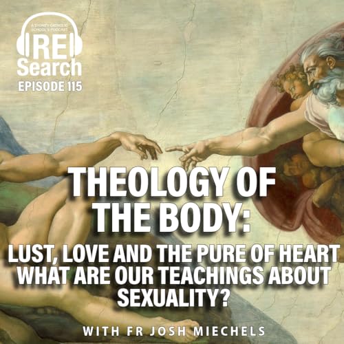 RE Search Episode 115: Theology of the Body: Lust, Love and the Pure of Heart. Podcast Por arte de portada