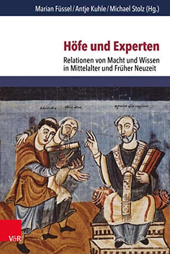 Höfe und Experten: Relationen von Macht und Wissen in Mittelalter und Früher Neuzeit (German Edition)
