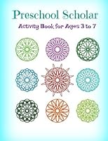 Preschool Scholar: Activity Book for Ages 3 To 7 1976186137 Book Cover