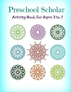 Paperback Preschool Scholar: Activity Book for Ages 3 to 7 (Jumbo Size Kids Workbook-Mandalas-Puzzles-Mazes and More) Book