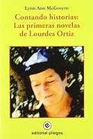 Contando historias: Las primeras novelas de Lourdes Ortiz: las primeras novelas de Lourdes Ortiz 8496045269 Book Cover