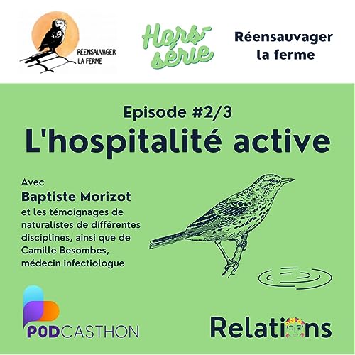 [HORS-SERIE] R&eacute;ensauvager la ferme - &eacute;pisode 2/3 "L'hospitalit&eacute; active" copertina